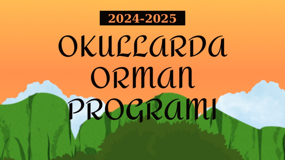 OKULLARDA ORMAN PROGRAMI